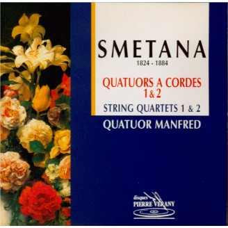 SMETANA - Quatuor Manfred - Quatuors à cordes n°1 'De ma vie' & 2