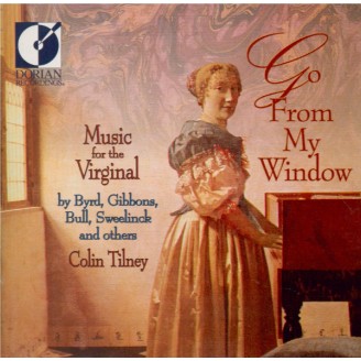Go from my window Morley, Bul, Gibbons, Sweelinck, Schildt,Farnaby, Byrd