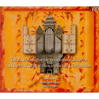 De la musique des Conquistadores au livre d'orgue des indiens Chiquitos