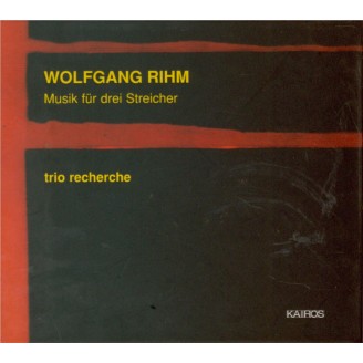 RIHM - Trio Recherche - Musik für drei Streicher