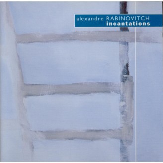 RABINOVITCH-BARAKOVSKY - Argerich - Incantations