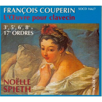 COUPERIN - Spieth -L'œuvre pour clavecin : t3e, 5e, 6e, 8e et 17e ordres