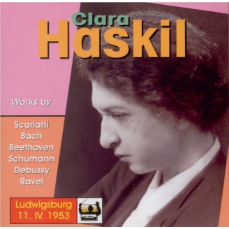 The Clara Haskil Legacy Vol.3 Récital au Château de Ludwigsburg 11/4/1953