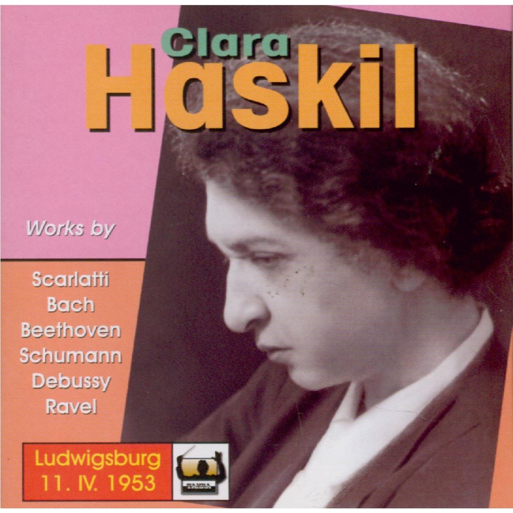 The Clara Haskil Legacy Vol.3 Récital au Château de Ludwigsburg 11/4/1953