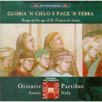 Gloria 'n cielo e pace 'n terra Songs of the age of St.Francis of Assisi
