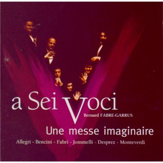 A Sei Voci : Une messe imaginaire