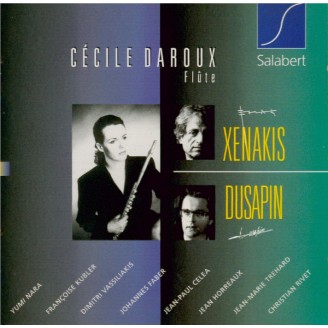 XENAKIS / DUSAPIN - Cécile Daroux - Œuvres pour flûte