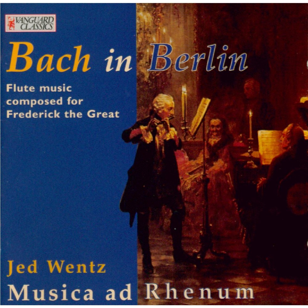 Bach in Berlin: Flute Music composed for Frederick the Great