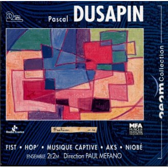 DUSAPIN - Paul Méfano - Fist