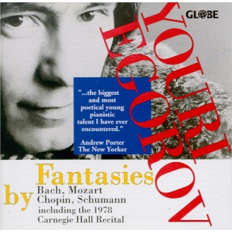 Youri Egorov - Fantaisies by Bach, Mozart, Chopin, Schumann including the 1978 Carnegie Hall Concert
