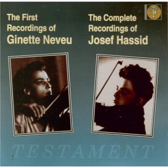 The First Recordings of Ginette Neveu - The Complete Recordings of Josef Hassid
