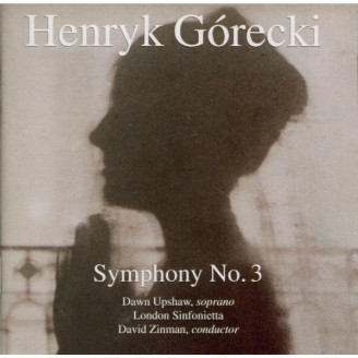 GORECKI - Zinman - Symphonie n°3 op.36 'Symphony of sorrowful songs'