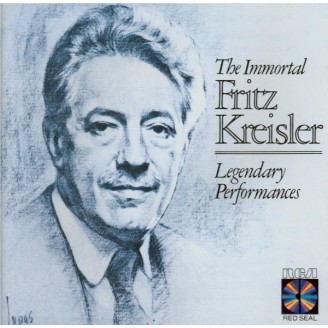 The Immortal Fritz Kreisler (legendary recordings)