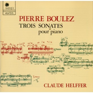 BOULEZ - Helffer - Trois sonates pour piano