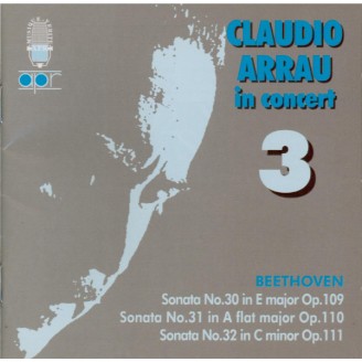 BEETHOVEN - Arrau - Sonates 30, 31 & 32 (Claudio Arrau in concert 3)