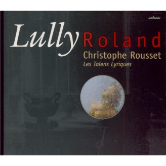 LULLY - Rousset - Roland
