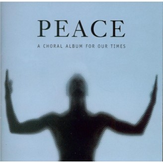 Peace : Oeuvres chorales a capella