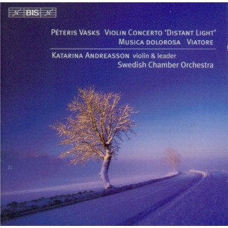 VASKS - Andreasson - Concerto pour violon 'Distant light'