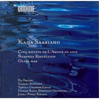 SAARIAHO - Jukka-Pekka Saraste - Cinq reflets de 'L'amour'
