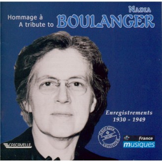 Hommage à Nadia Boulanger, enregistrements réalisés à Paris, de 1930 à 1949