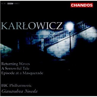 KARLOWICZ - Noseda - Returning waves (Les vagues revenantes) op.9