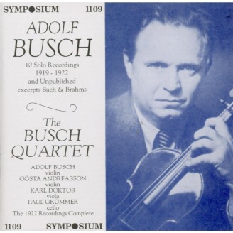 Adolf Busch and the Busch Quartet - 10 solo recordings 1919-1922 and unpublished Bach & Brahms