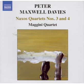 MAXWELL DAVIES - Maggini Quartet - Naxos quartet n°3, for quatuor à cord