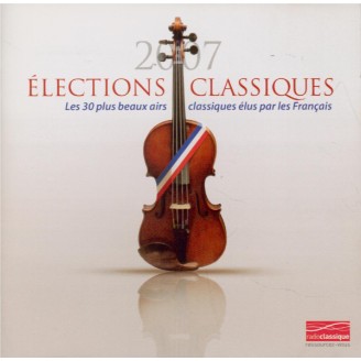 Elections classiques 2007 - les 30 plus beaux airs classiques élus par les Français