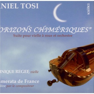TOSI - Regef - Suite pour vielle à roue et orchestre 'Horizons chimériqu