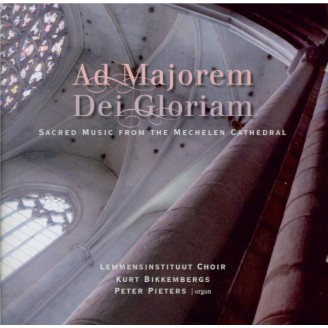 Ad Majorem Dei Gloriam, sacred music from the Mechelem Cathedral