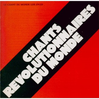 Chants révolutionnaires du monde (L'internationale... )