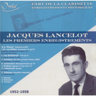 Jacques Lancelot - L'art de la clarinette : les premiers enregistrements 1952-1958