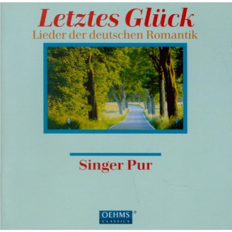 Letztes Glück : Lieder der deutschen Romantik