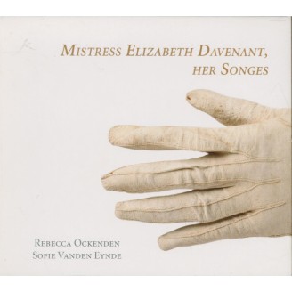 Mistress Elizabeth Davenant, her Songs : Lute Songs d'un manuscrit d'Oxford de 1624