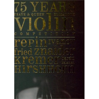 75 Years Isaÿe & Queen Elisabeth Violin Competition