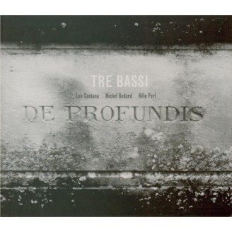 Tre Bassi - De Profundis