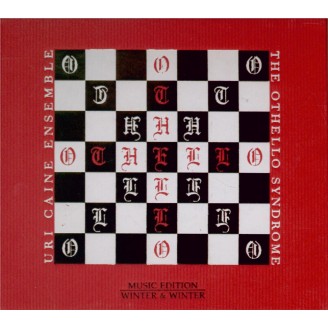 CAINE - Uri Caine Ensem - The Othello syndrome Musique composée et adaptée par Uri Caine d'après Giuseppe Verdi