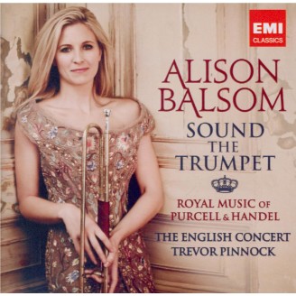 Sound the Trumpet Royal Music of Purcell & Handel