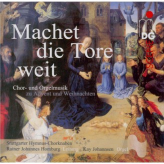Machet die Tore weit Chor und Orgelmusik zu Advent und Weihnachten