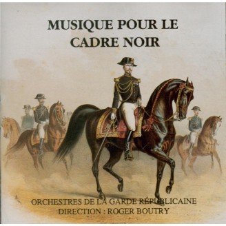 Musique pour Le Cadre Noir Gossec, Meyerbeer, Allier, Waldteufel, Ivanovici