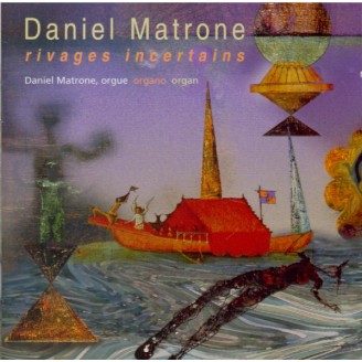 MATRONE - Matrone - Rivages incertains, pour orgue