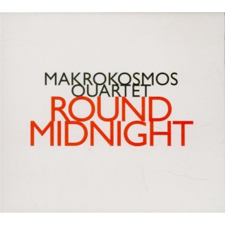 Makrokosmos Round Midnight