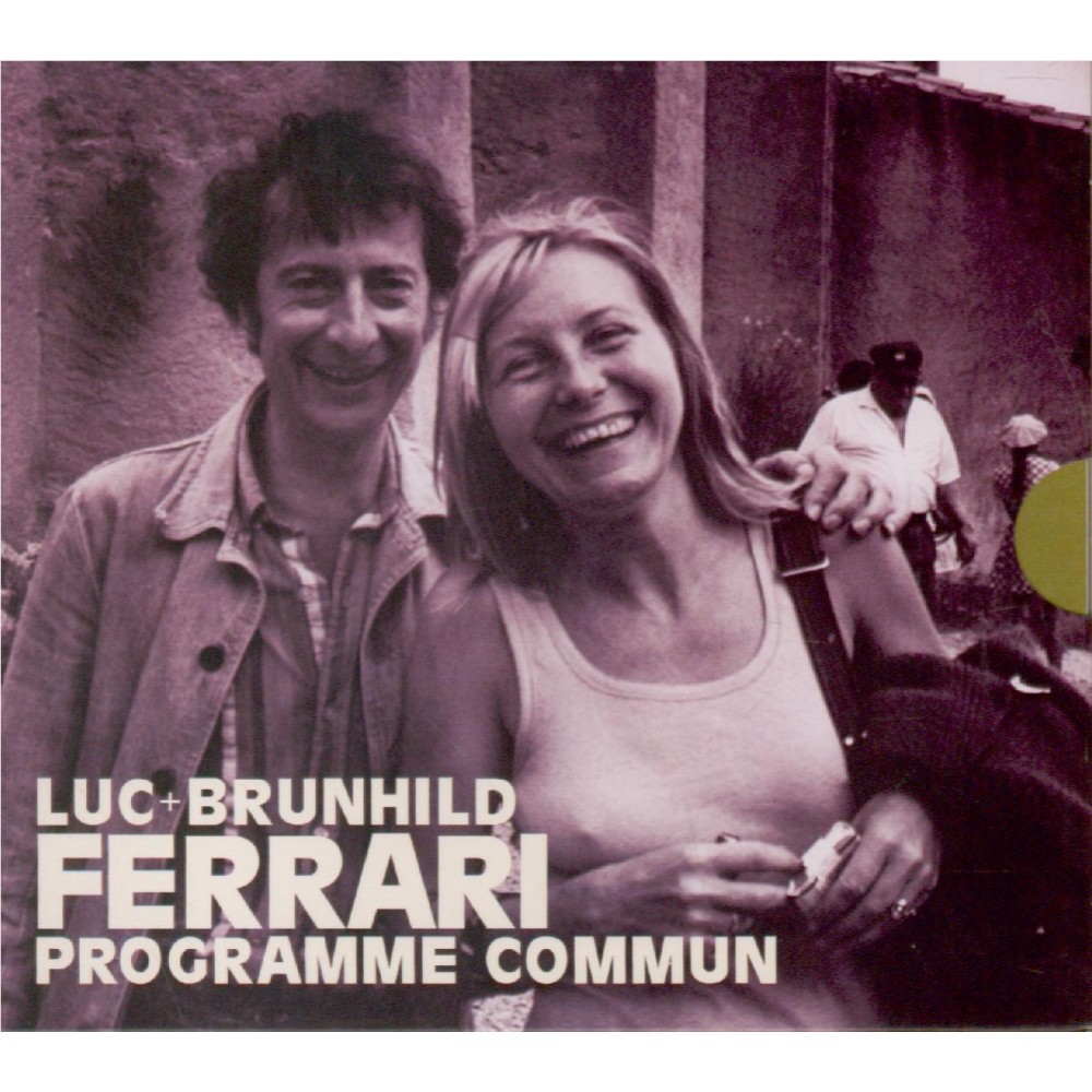 Luc + Brunhild Ferrari Programme commun