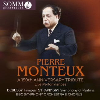 Monteux A 150th Anniversary Tribute - Debussy, Stravinsky