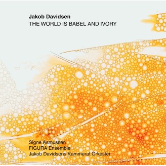 DAVIDSEN - Asmussen - The world is Babel and ivory