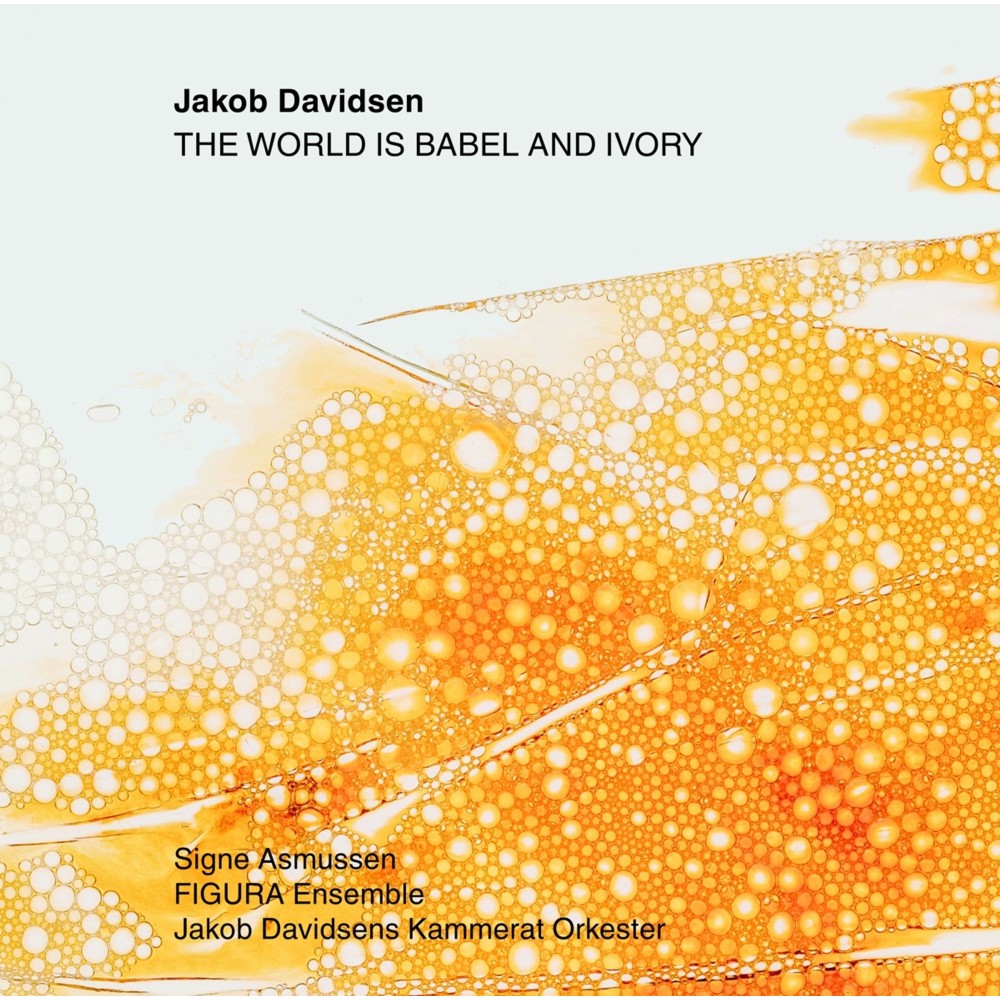 DAVIDSEN - Asmussen - The world is Babel and ivory