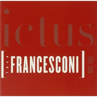 FRANCESCONI - Ictus Ensemble - Encore  / Da capo