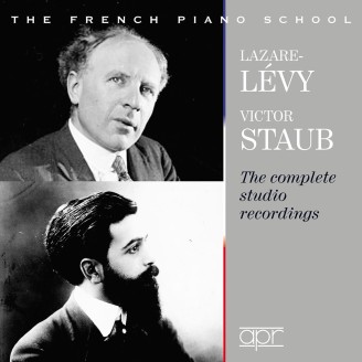 Lazare-Lévy & Victor Staub - The complete studio recordings