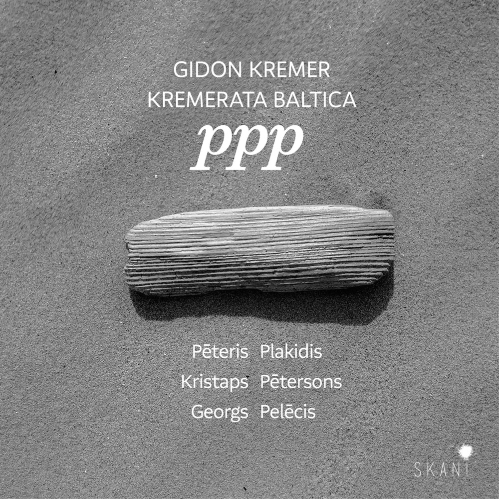 Gidon Kremer & Kremerata Baltica - ppp (Plakidis, Petersons, Pelececis)