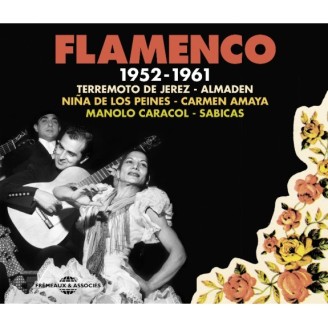 Flamenco 1952-1961 (Teremoto de Jerz, Amalden, Nina de los Peines, Carmen Amaya, Manolo Caracol, Sabicas)